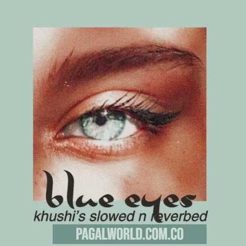 Blue Eyes Slowed Reverb