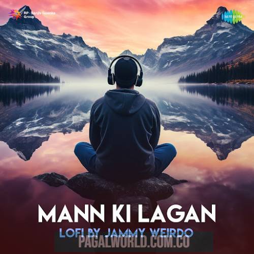 Mann Ki Lagan LoFi