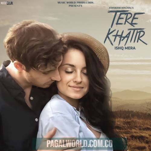 Tere Khatir Ishq Mera